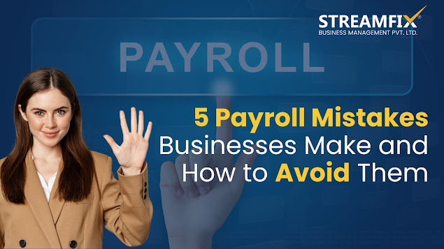 5 Payroll Mistakes Businesses Make and How to Avoid Them.